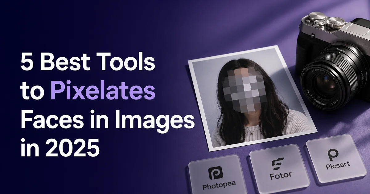 5 best tools to pixelate faces in images in 2025