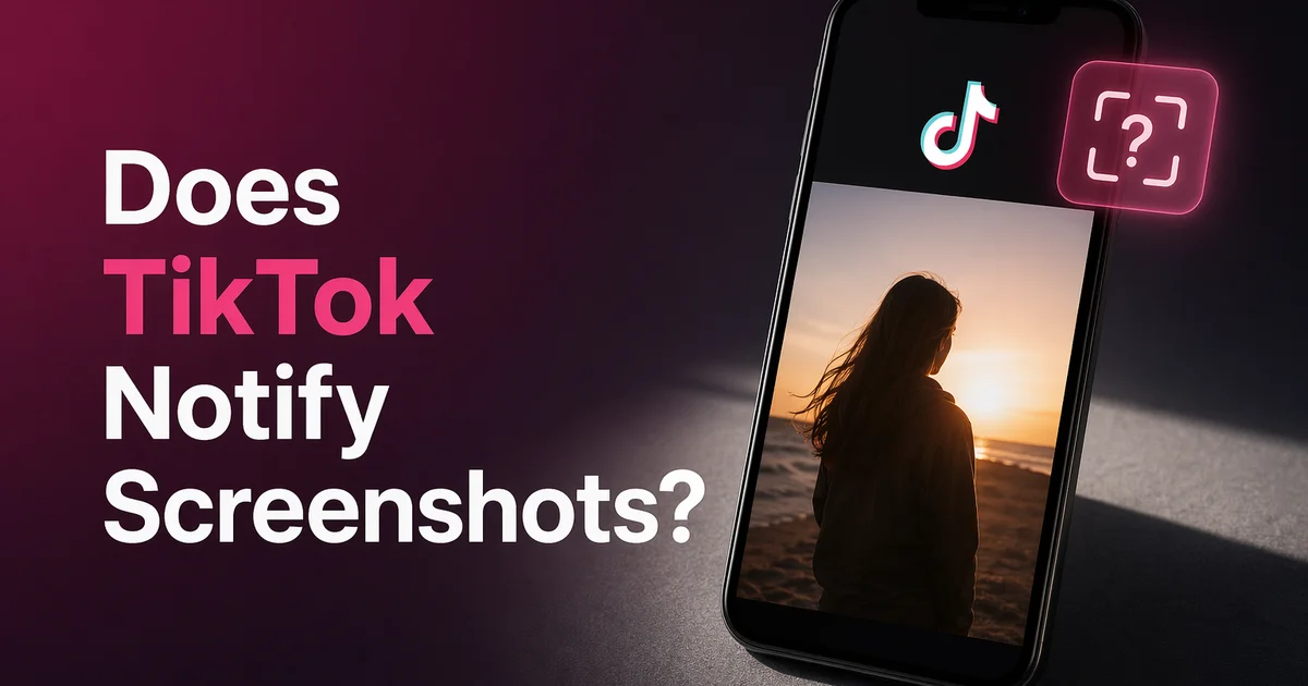 Does TikTok Notify Screenshots? The Truth on TikTok Screenshots