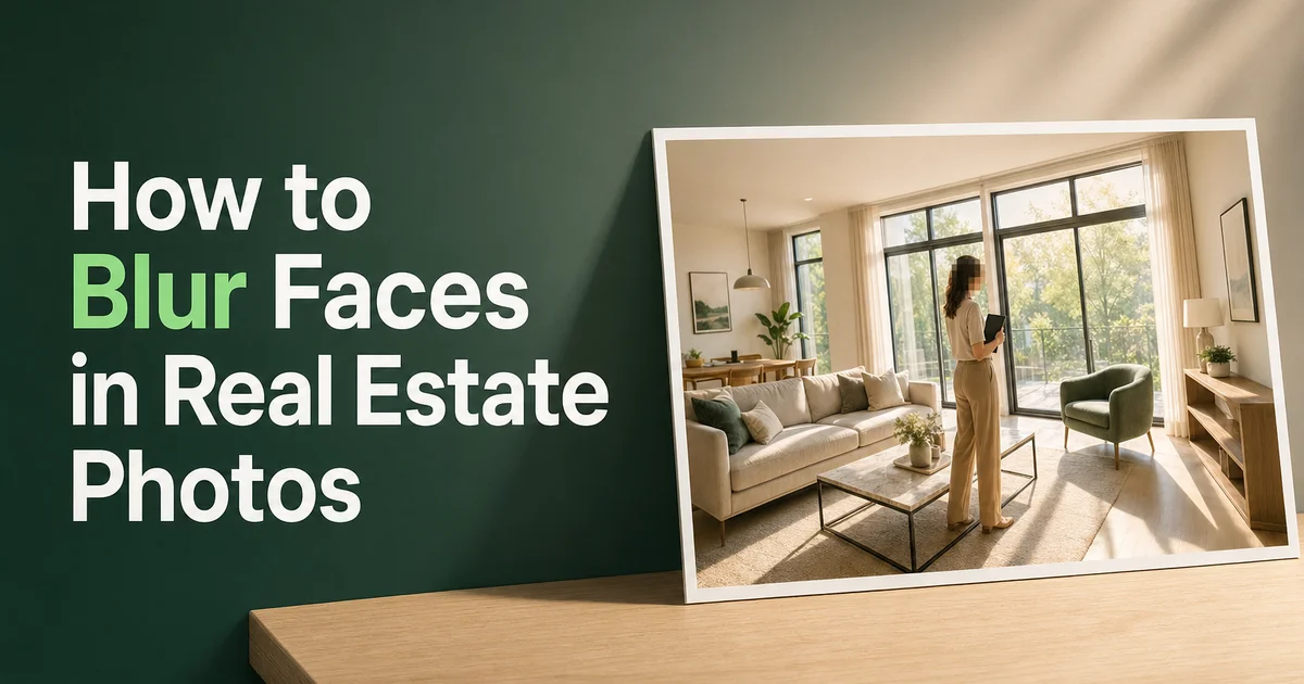 How to Blur Faces in Real Estate Listing Photos (Fast & Easy) — photo privacy